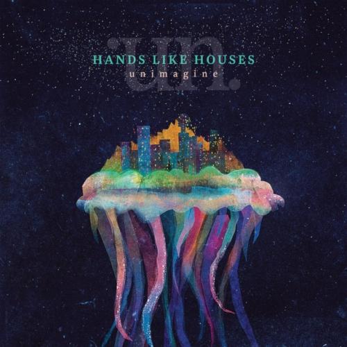 Hands Like Houses  - Unimagine