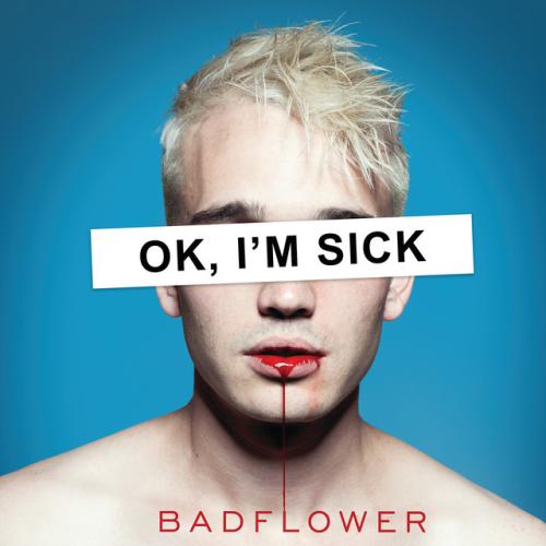 Albumhoes: OK, I'm Sick van Badflower
