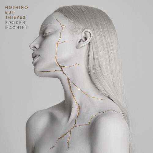 Nothing But Thieves  - Broken Machine