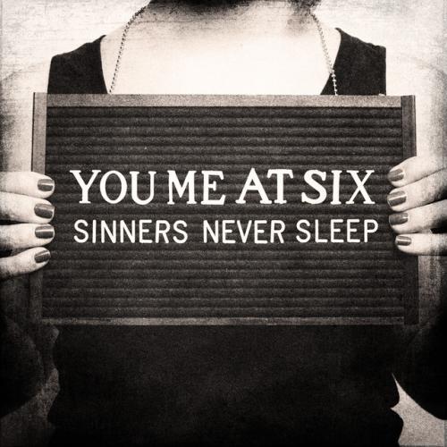 You Me at Six  - Sinners Never Sleep