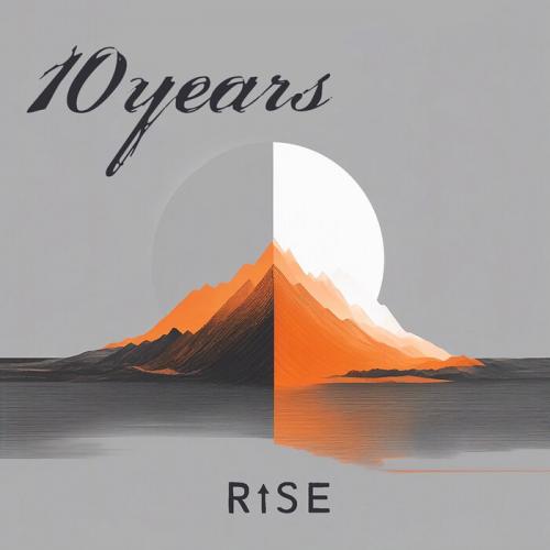 10 Years  - Rise