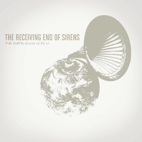 The Receiving End of Sirens  - The Earth Sings Mi Fa Mi