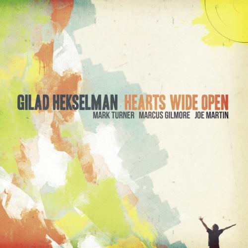 Gilad Hekselman  - Hearts Wide Open