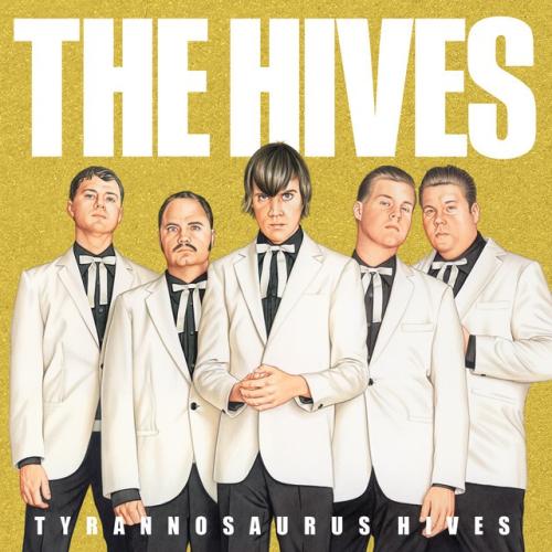 The Hives  - Tyrannosaurus Hives