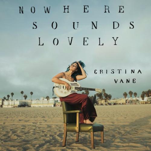 Albumhoes: Nowhere Sounds Lovely van Cristina Vane