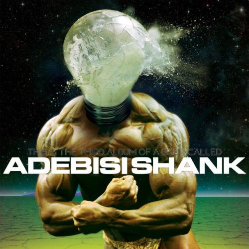 Albumhoes: This Is the Third Album of a Band Called Adebisi Shank van Adebisi Shank