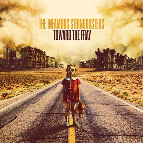 The Infamous Stringdusters  - Toward the Fray