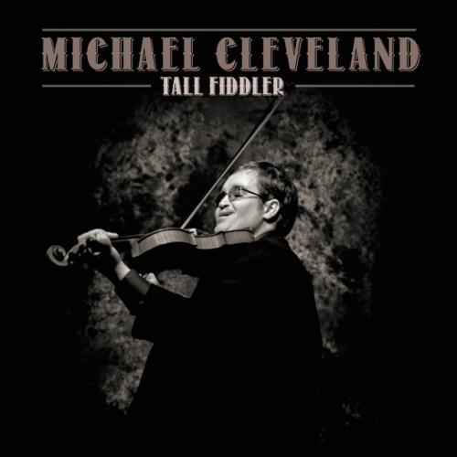 Albumhoes: Tall Fiddler van Michael Cleveland