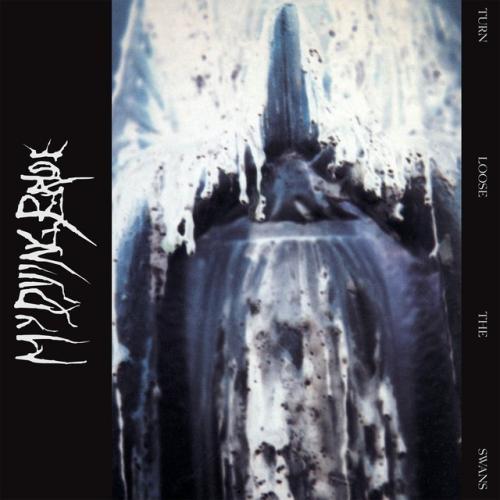 My Dying Bride  - Turn Loose the Swans