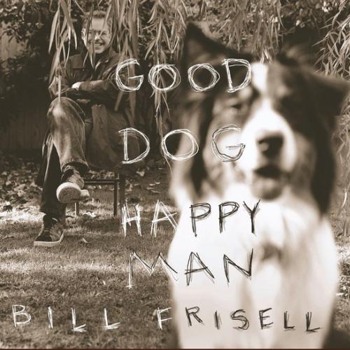 Albumhoes: Good Dog, Happy Man van Bill Frisell
